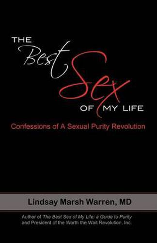 Cover image for The Best Sex of My Life: Confessions of a Sexual Purity Revolution