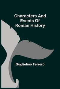 Cover image for Characters and events of Roman History