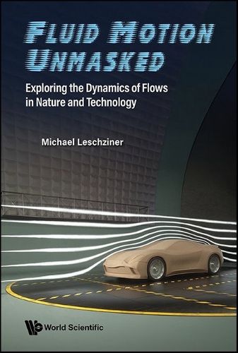 Cover image for Fluid Motion Unmasked: Exploring The Dynamics Of Flows In Nature And Technology
