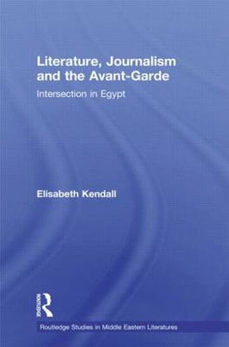 Cover image for Literature, Journalism and the Avant-Garde: Intersection in Egypt