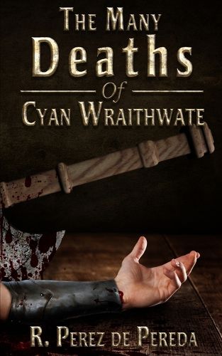 Cover image for The Many Deaths of Cyan Wraithwate