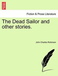 Cover image for The Dead Sailor and Other Stories.