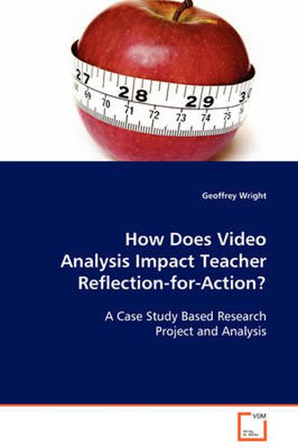 Cover image for How Does Video Analysis Impact Teacher Reflection-for-Action?