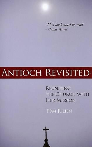 Cover image for Antioch Revisited: Reuniting the Church with Her Mission