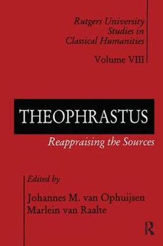 Cover image for Theophrastus: Reappraising the Sources