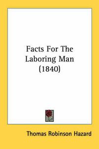 Cover image for Facts for the Laboring Man (1840)