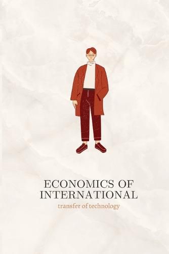 Cover image for Economics of International transfer of technology