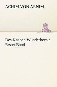 Cover image for Des Knaben Wunderhorn / Erster Band