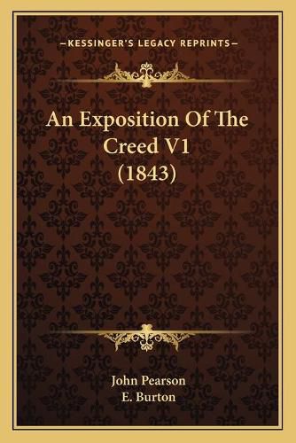 An Exposition of the Creed V1 (1843)