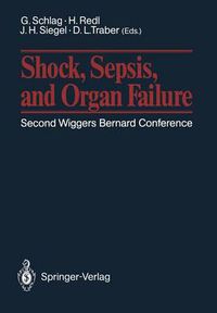 Cover image for Shock, Sepsis, and Organ Failure: Second Wiggers Bernard Conference May 27-30, 1990, Schloss Durnstein, Austria