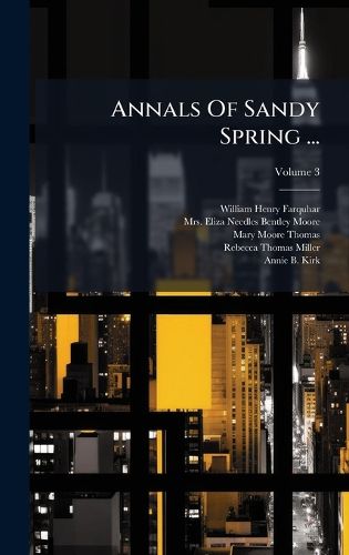 Cover image for Annals Of Sandy Spring ...