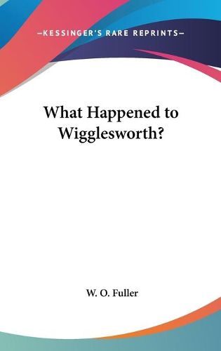 Cover image for What Happened to Wigglesworth?