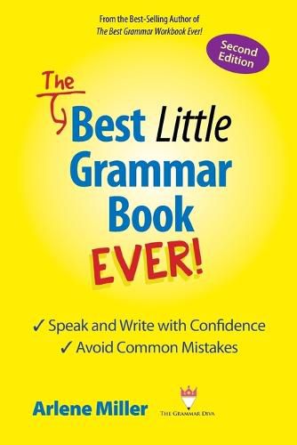 The Best Little Grammar Book Ever! Speak and Write with Confidence / Avoid Common Mistakes, Second Edition