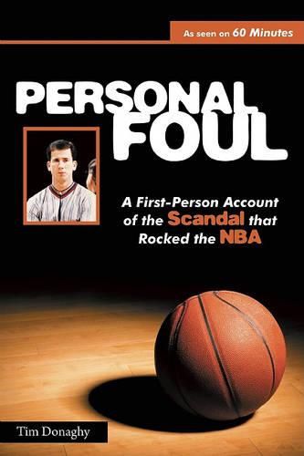 Cover image for Personal Foul: A First-Person Account of the Scandal That Rocked the NBA