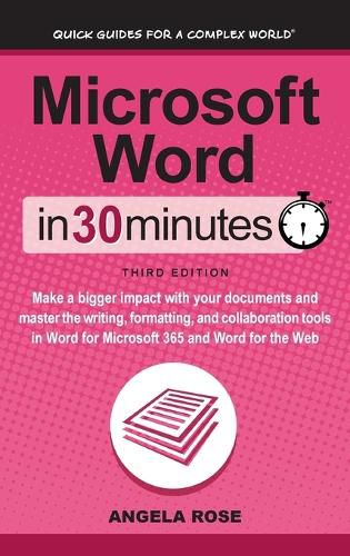 Cover image for Microsoft Word In 30 Minutes: Make a bigger impact with your documents and master the writing, formatting, and collaboration tools in Word for Microsoft 365 and Word for the Web