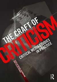 Cover image for The Craft of Criticism: Critical Media Studies in Practice