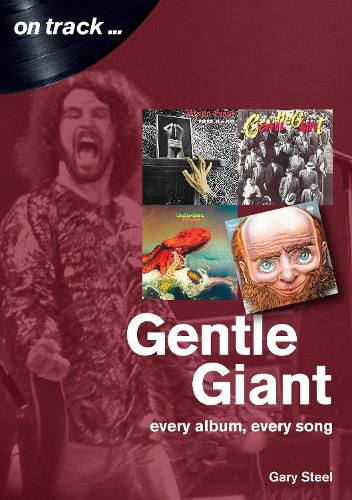 Cover image for Gentle Giant: Every Album, Every Song (On Track)