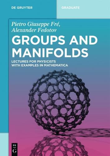 Cover image for Groups and Manifolds: Lectures for Physicists with Examples in Mathematica