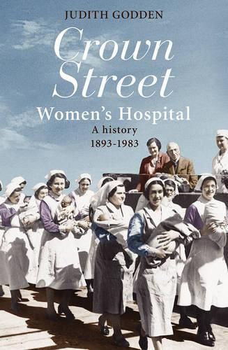 Crown Street Women's Hospital: A history 1893-1983
