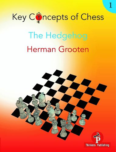 Cover image for Key Concepts of Chess - Volume 1 - The Hedgehog