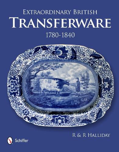 Cover image for Extraordinary British Transferware: 1780-1840