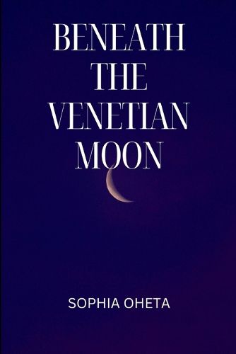 Beneath the Venetian Moon