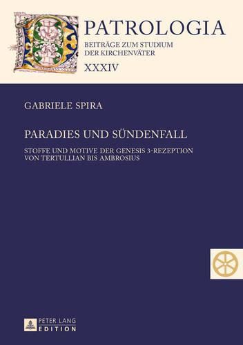 Cover image for Paradies Und Suendenfall: Stoffe Und Motive Der Genesis 3-Rezeption Von Tertullian Bis Ambrosius