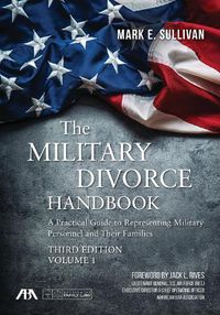 Cover image for The Military Divorce Handbook: A Practical Guide to Representing Military Personnel and Their Families