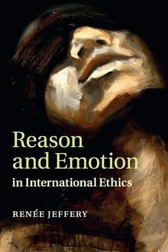 Cover image for Reason and Emotion in International Ethics