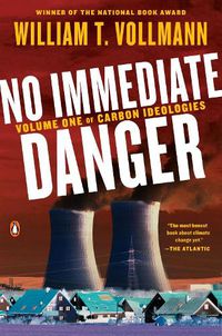 Cover image for No Immediate Danger: Volume One of Carbon Ideologies