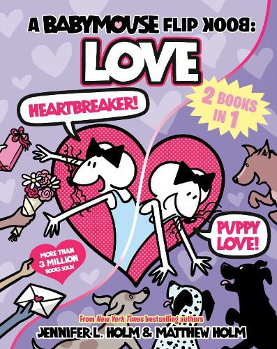 Cover image for A Babymouse Flip Book: LOVE (Heartbreaker + Puppy Love)