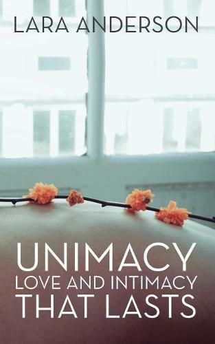 Cover image for Unimacy: Love and Intimacy That Lasts