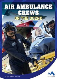Cover image for Air Ambulance Crews on the Scene