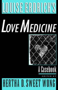 Cover image for Louise Erdrich's Love Medicine: A Casebook