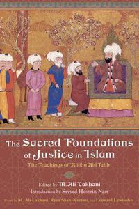 Cover image for The Sacred Foundations of Justice in Islam: The Teachings of Aliibn Abi Talib