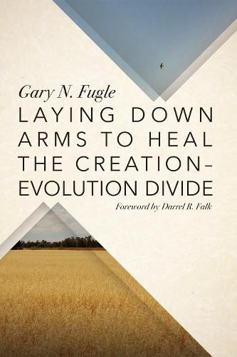 Cover image for Laying Down Arms to Heal the Creation-Evolution Divide