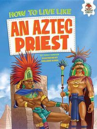 Cover image for How to Live Like an Aztec Priest