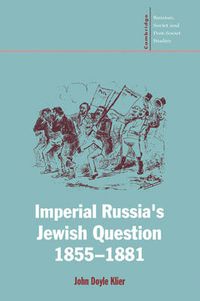 Cover image for Imperial Russia's Jewish Question, 1855-1881
