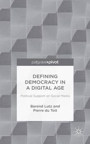 Cover image for Defining Democracy in a Digital Age: Political Support on Social Media