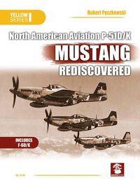 Cover image for North American Aviation P-51D/K Mustang Rediscovered