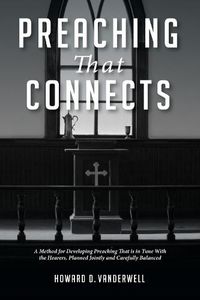 Cover image for Preaching That Connects: A Method for Developing Preaching That Is in Tune with the Hearers, Planned Jointly and Carefully Balanced