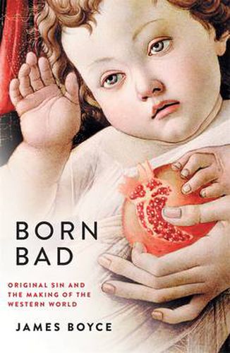 Cover image for Born Bad: Original Sin and the Making of the Western World