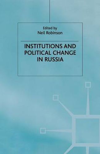 Institutions and Political Change in Russia