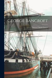 Cover image for George Bancroft