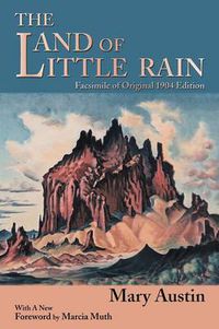Cover image for The Land of Little Rain: Facsimile of original 1904 edition