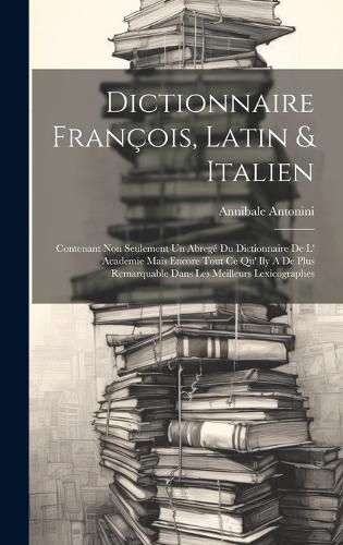 Cover image for Dictionnaire Francois, Latin & Italien