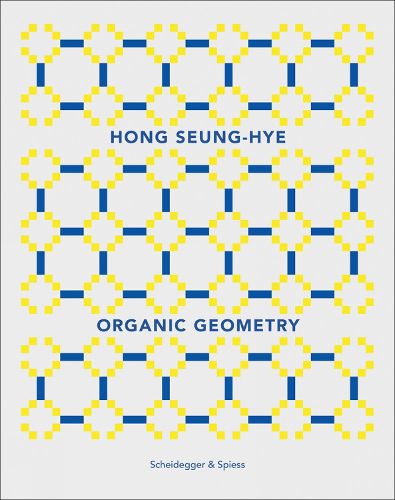 Hong Seung-Hye: Organic Geometry