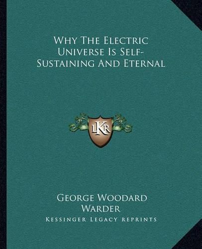 Cover image for Why the Electric Universe Is Self-Sustaining and Eternal