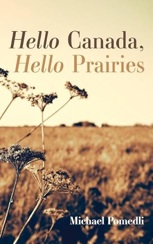 Hello Canada, Hello Prairies