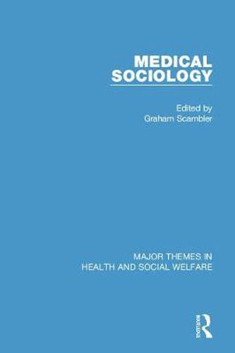 Cover image for Medical Sociology: Major Themes in Health and Social Welfare